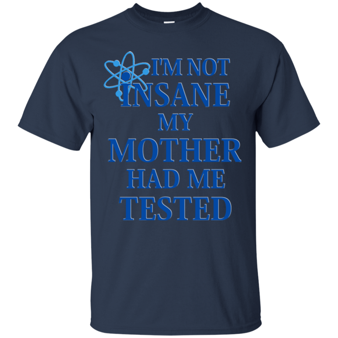 T-Shirts Navy / Small Not insane T-Shirt