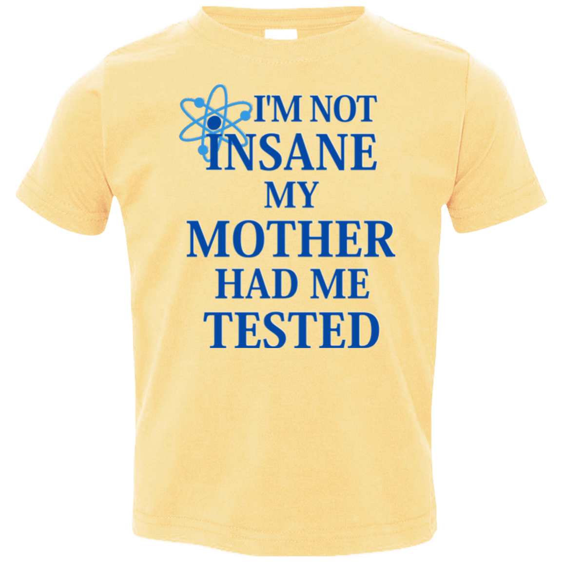 T-Shirts Butter / 2T Not insane Toddler Premium T-Shirt