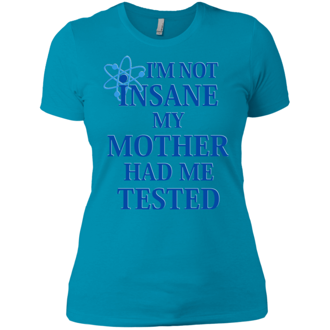 T-Shirts Turquoise / X-Small Not insane Women's Premium T-Shirt