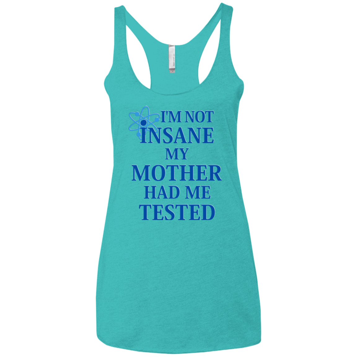 T-Shirts Tahiti Blue / X-Small Not insane Women's Triblend Racerback Tank