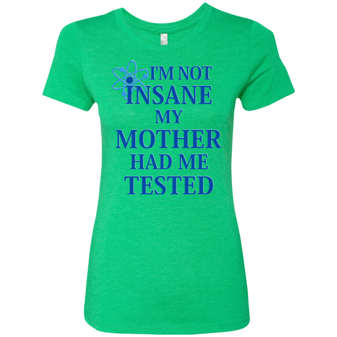 T-Shirts Envy / Small Not insane Women's Triblend T-Shirt