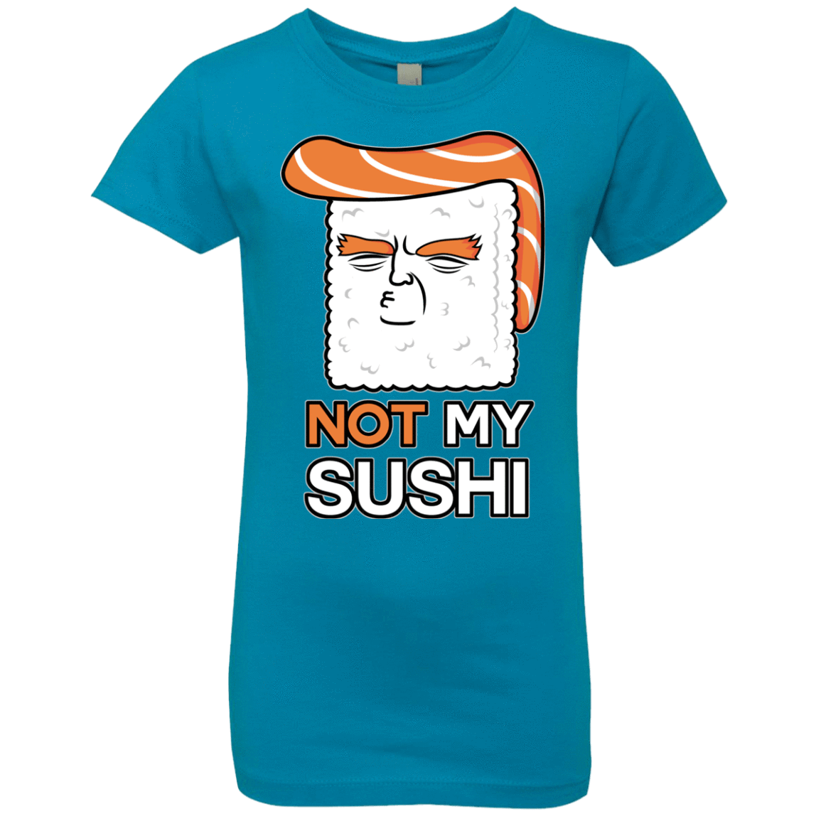 T-Shirts Turquoise / YXS Not My Sushi Girls Premium T-Shirt
