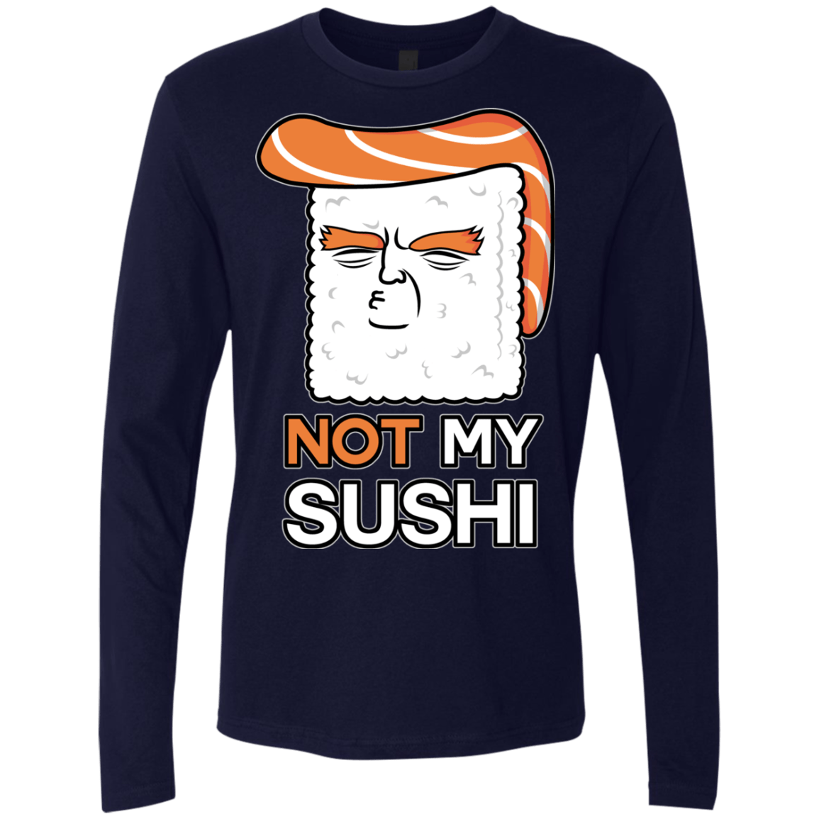 Not My Sushi Men's Premium Long Sleeve