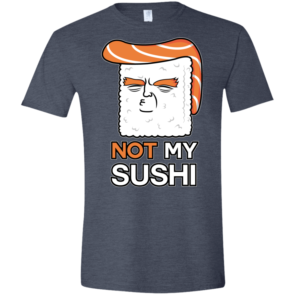 Not My Sushi Men's Semi-Fitted Softstyle