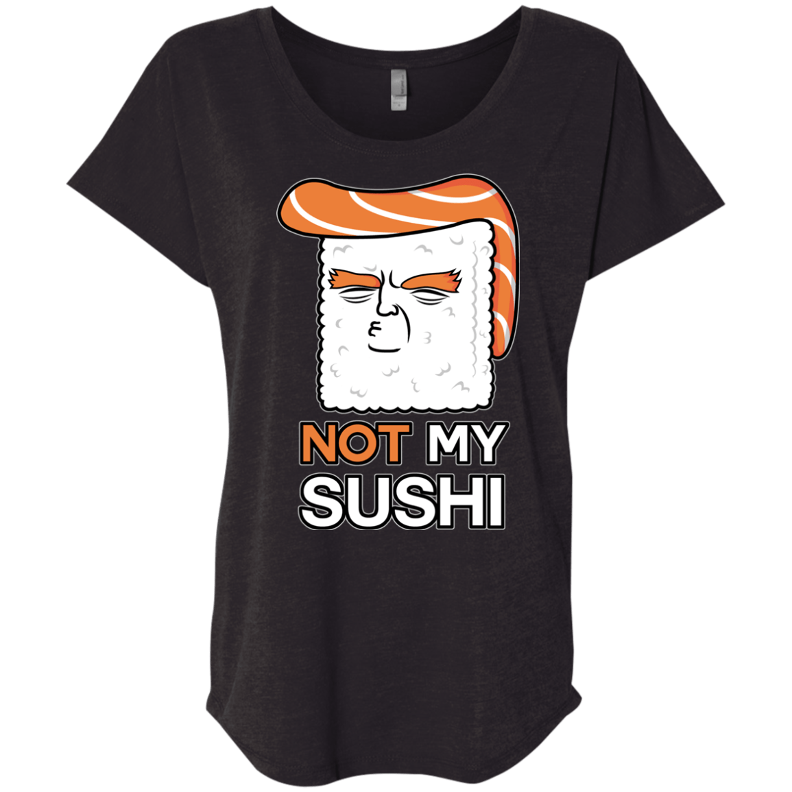 Not My Sushi Triblend Dolman Sleeve