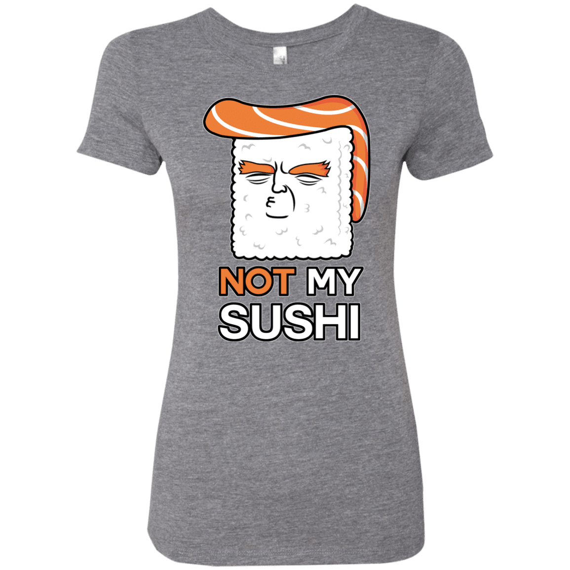 T-Shirts Premium Heather / S Not My Sushi Women's Triblend T-Shirt