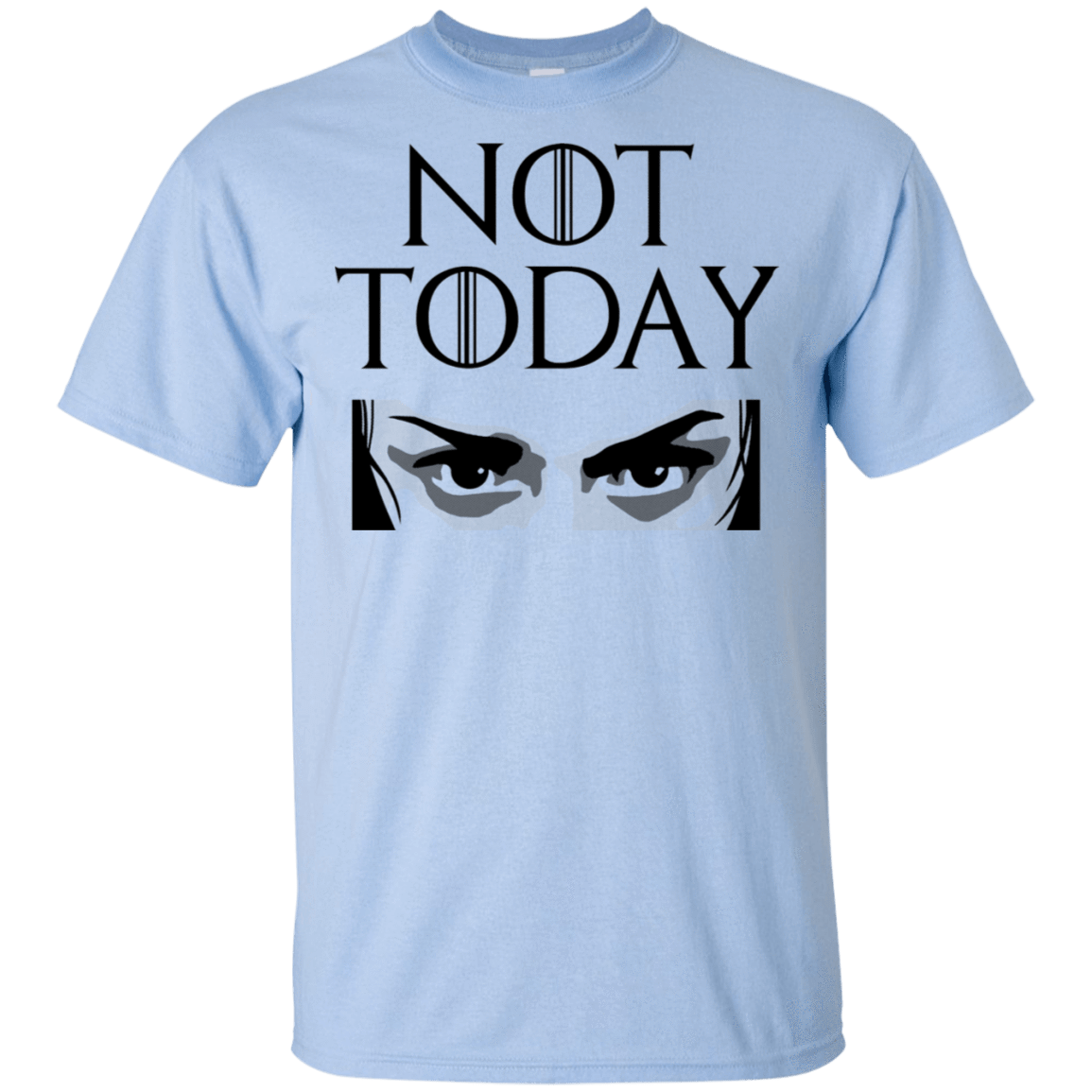 T-Shirts Light Blue / S Not Today T-Shirt