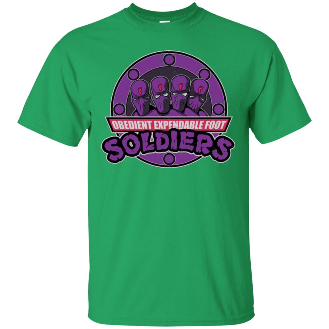 T-Shirts Irish Green / Small OBEDIENT EXPENDABLE FOOT SOLDIERS T-Shirt