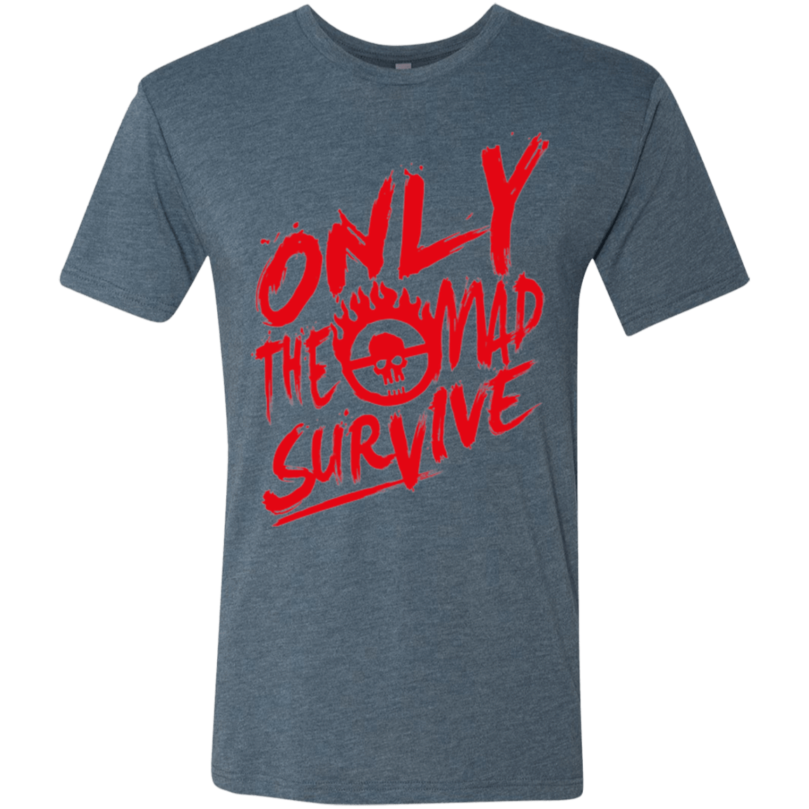 T-Shirts Indigo / Small Only The Mad Red Men's Triblend T-Shirt