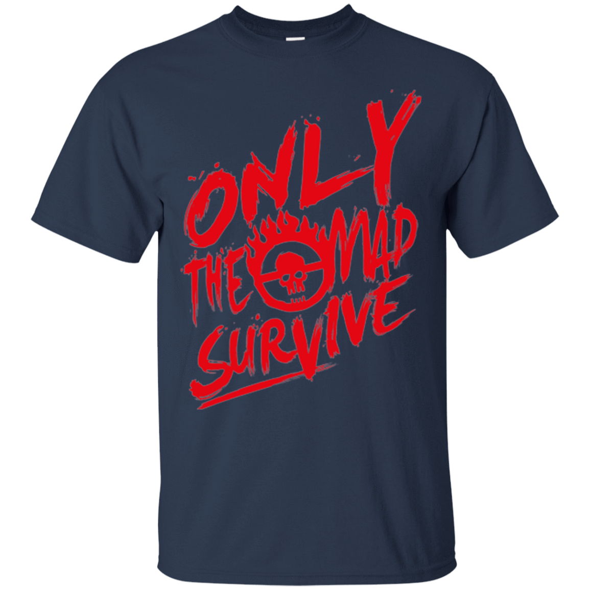 T-Shirts Navy / Small Only The Mad Red T-Shirt