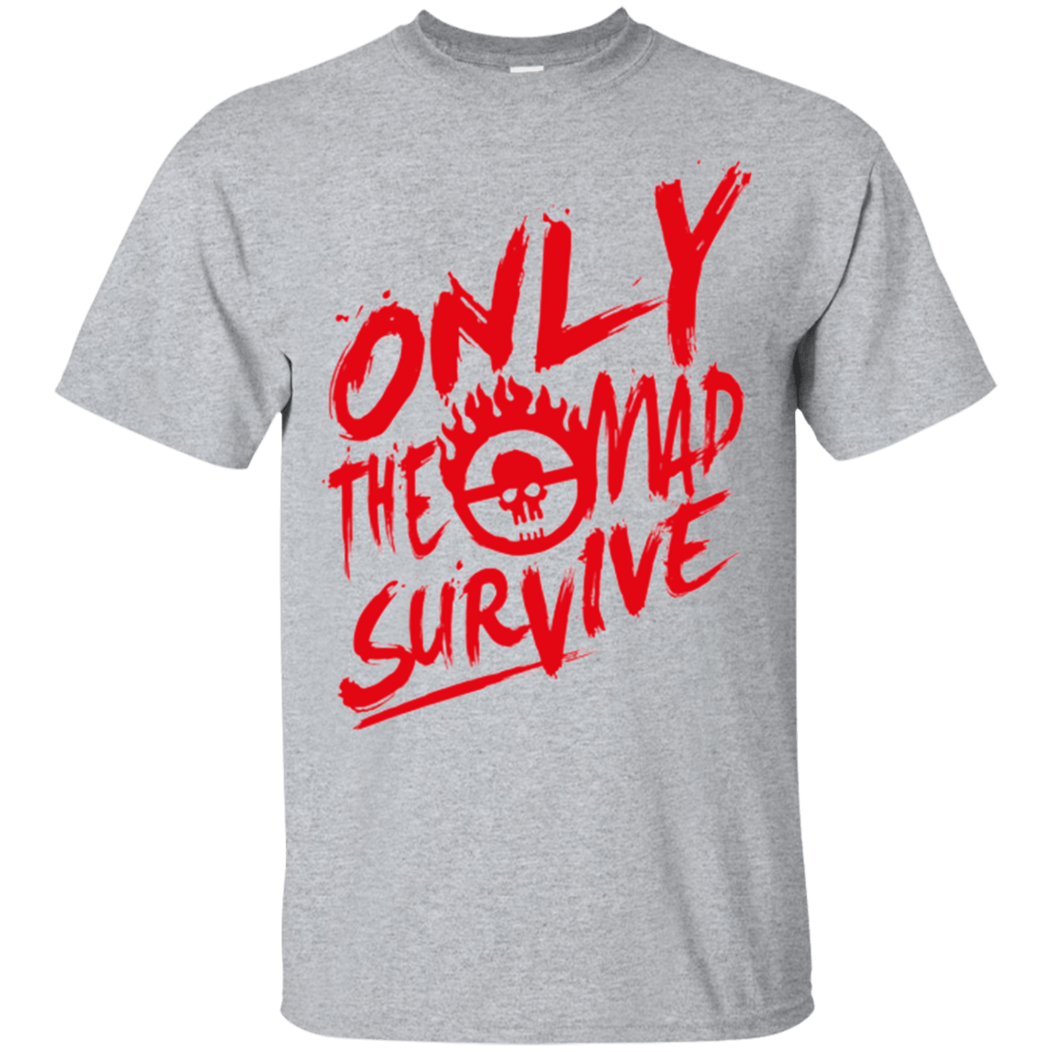 T-Shirts Sport Grey / Small Only The Mad Red T-Shirt