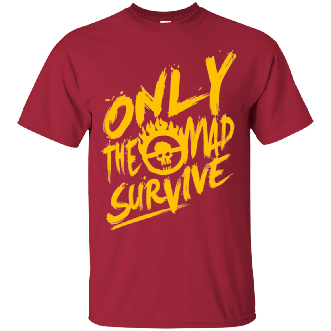 T-Shirts Cardinal / Small Only The Mad Yellow T-Shirt