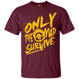 T-Shirts Maroon / Small Only The Mad Yellow T-Shirt