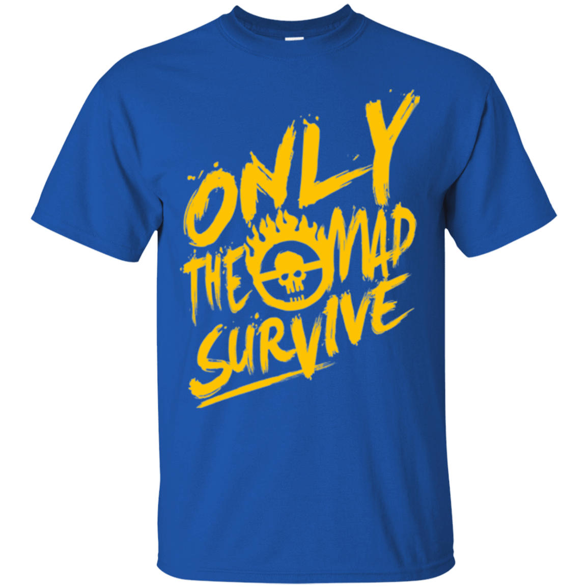 T-Shirts Royal / Small Only The Mad Yellow T-Shirt