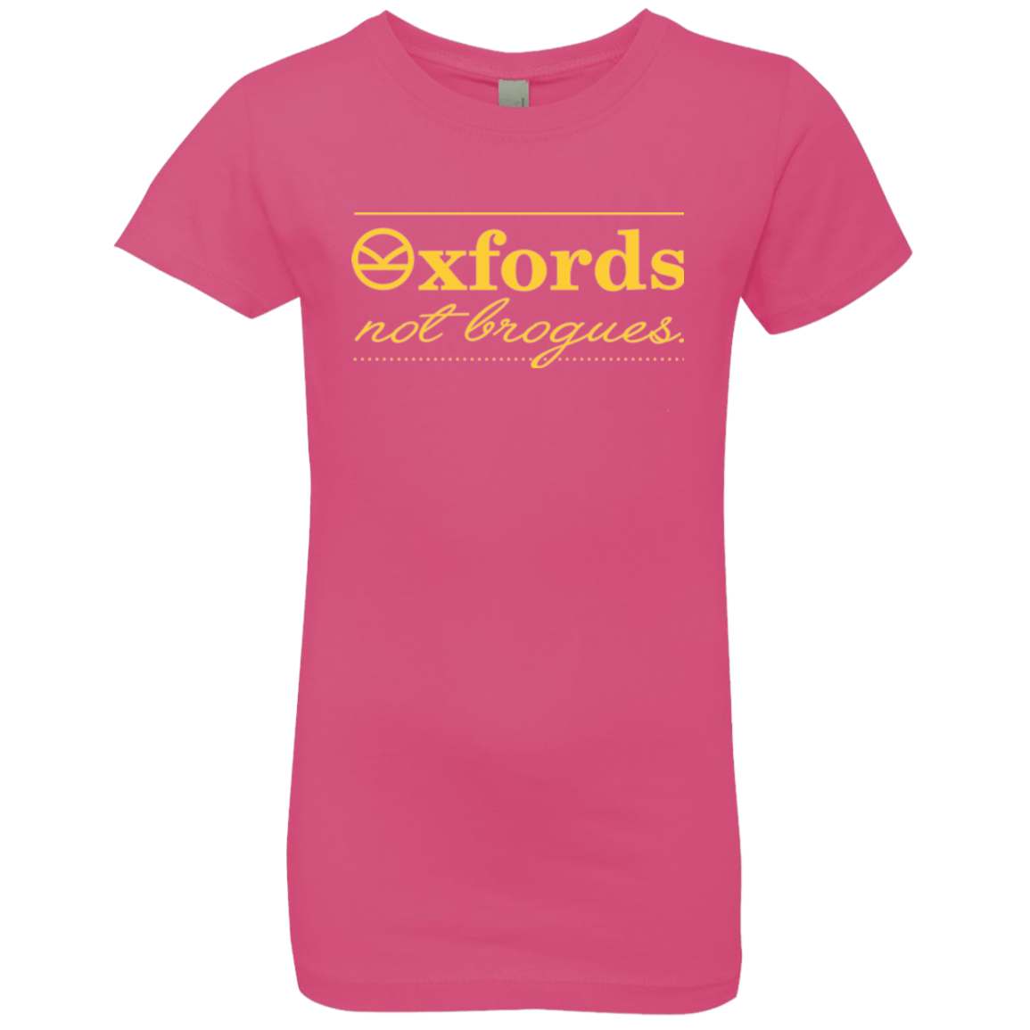 T-Shirts Hot Pink / YXS Oxfords Not Brogues Girls Premium T-Shirt