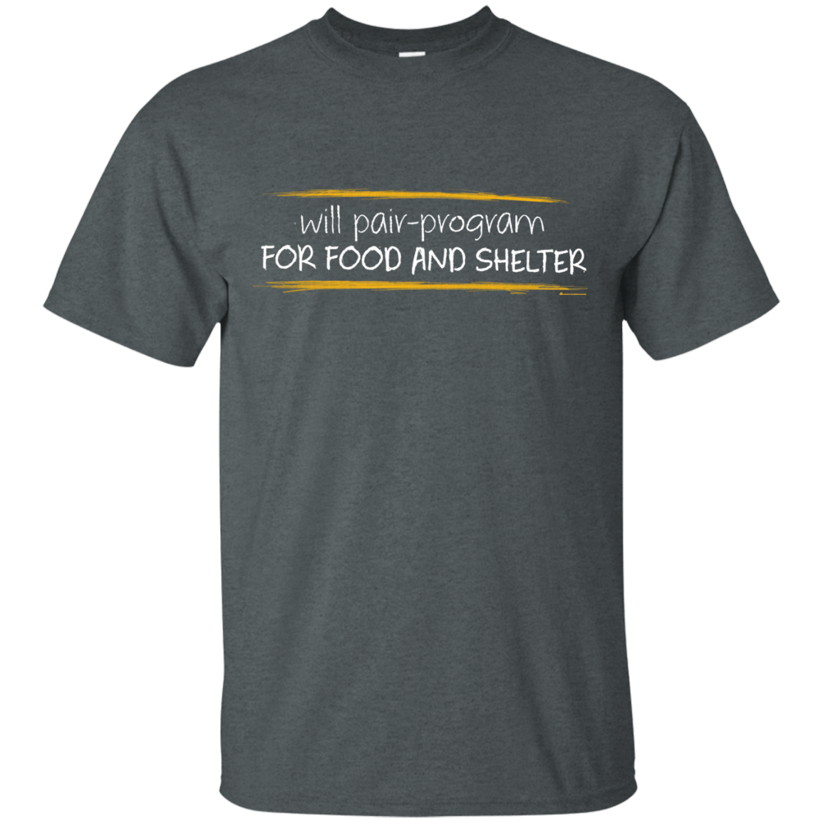 T-Shirts Dark Heather / Small Pair Programming For Food And Shelter T-Shirt