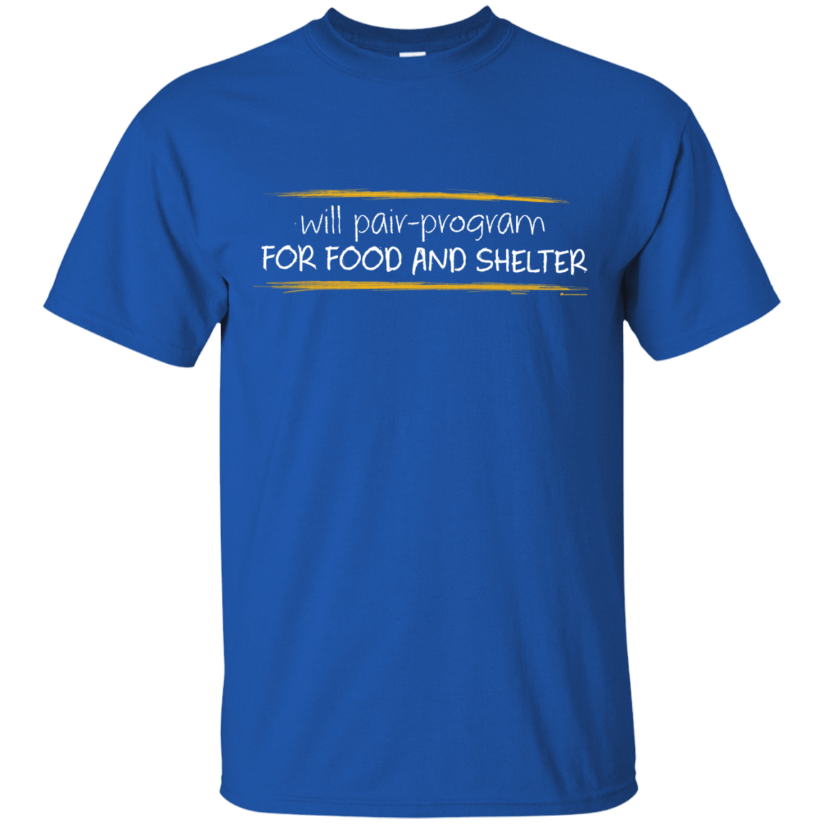 T-Shirts Royal / Small Pair Programming For Food And Shelter T-Shirt
