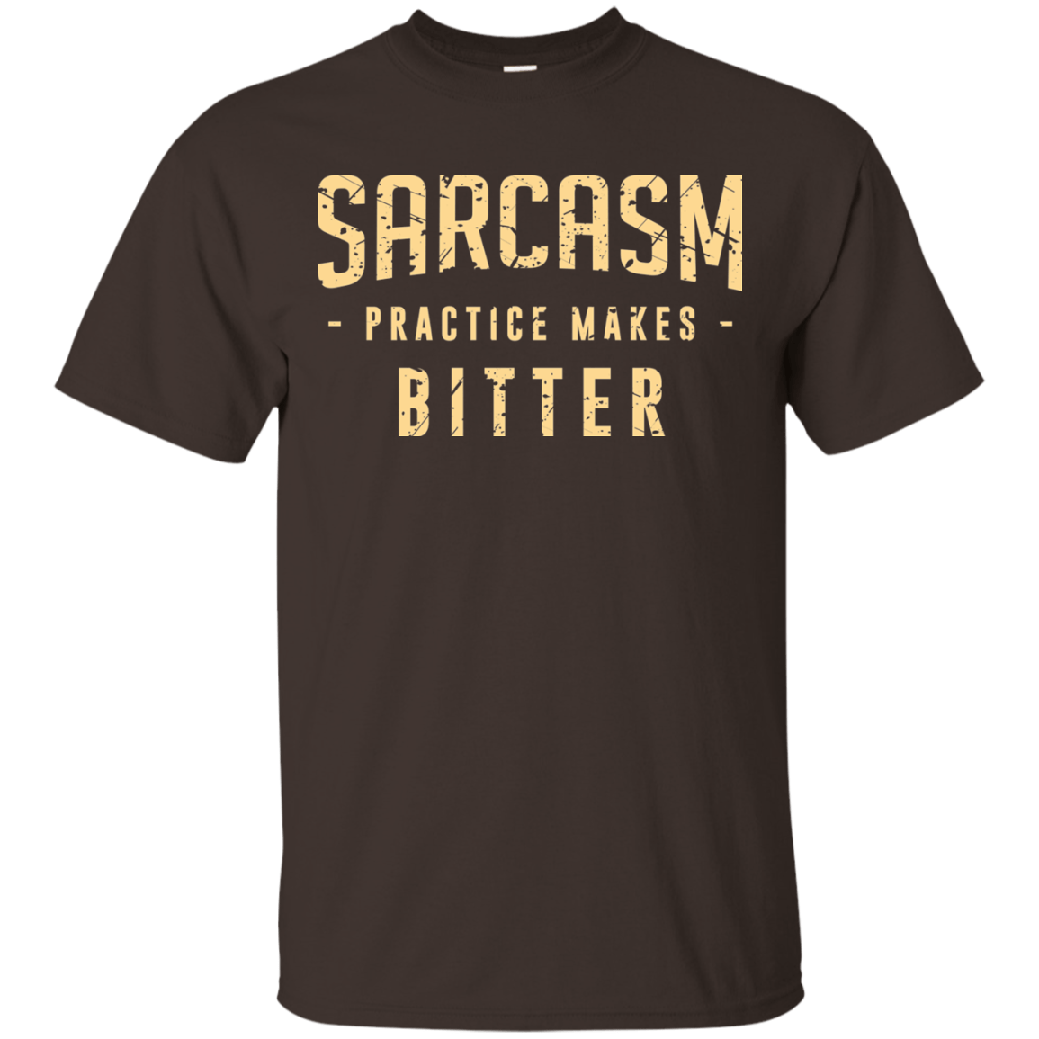 T-Shirts Dark Chocolate / Small PRACTICE MAKES BITTER T-Shirt