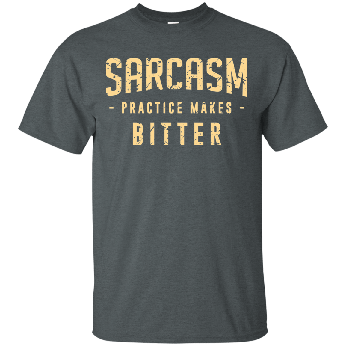 T-Shirts Dark Heather / Small PRACTICE MAKES BITTER T-Shirt