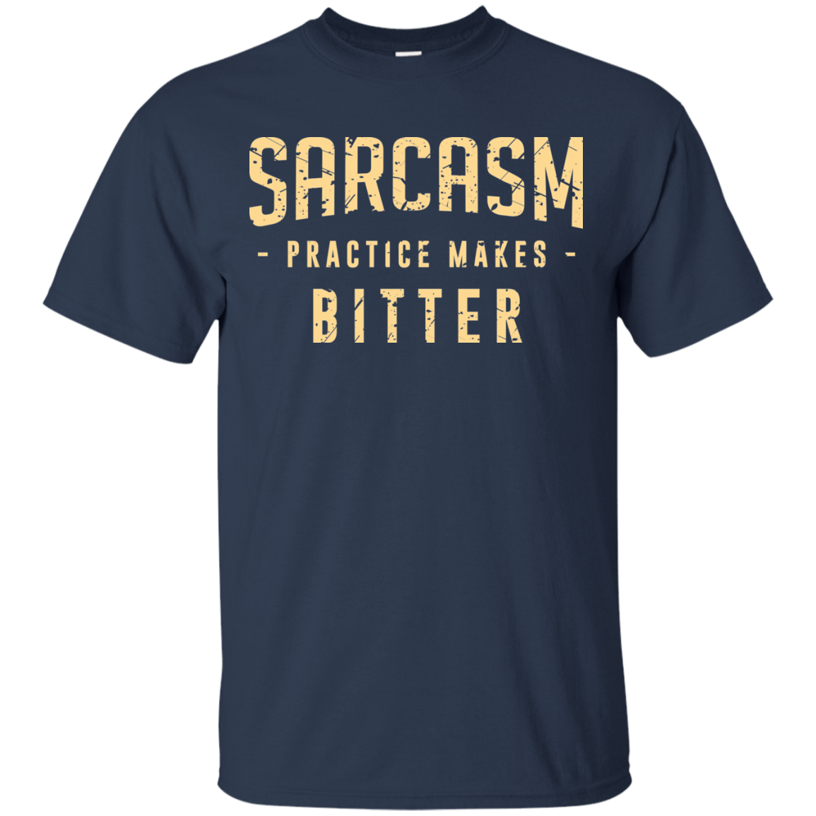 T-Shirts Navy / Small PRACTICE MAKES BITTER T-Shirt