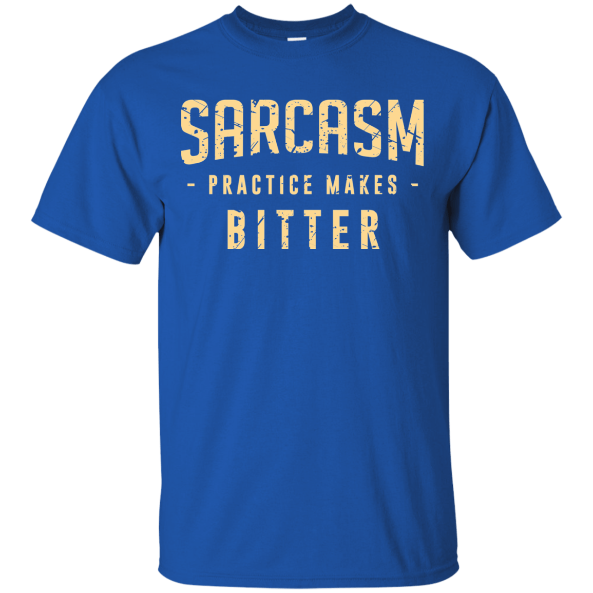 T-Shirts Royal / Small PRACTICE MAKES BITTER T-Shirt