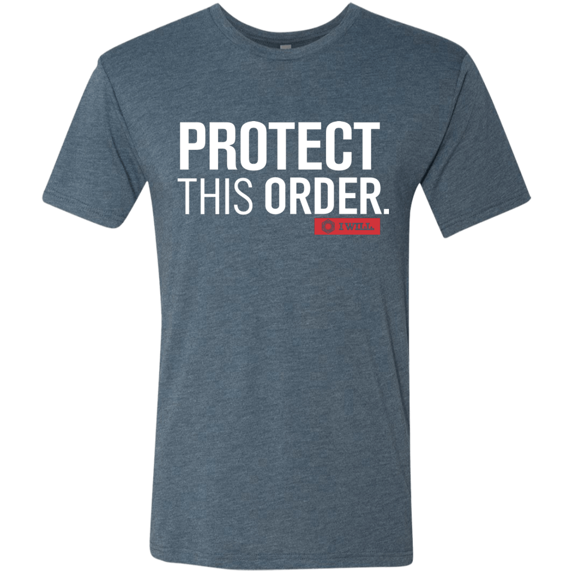 T-Shirts Indigo / Small Protect This Order Men's Triblend T-Shirt