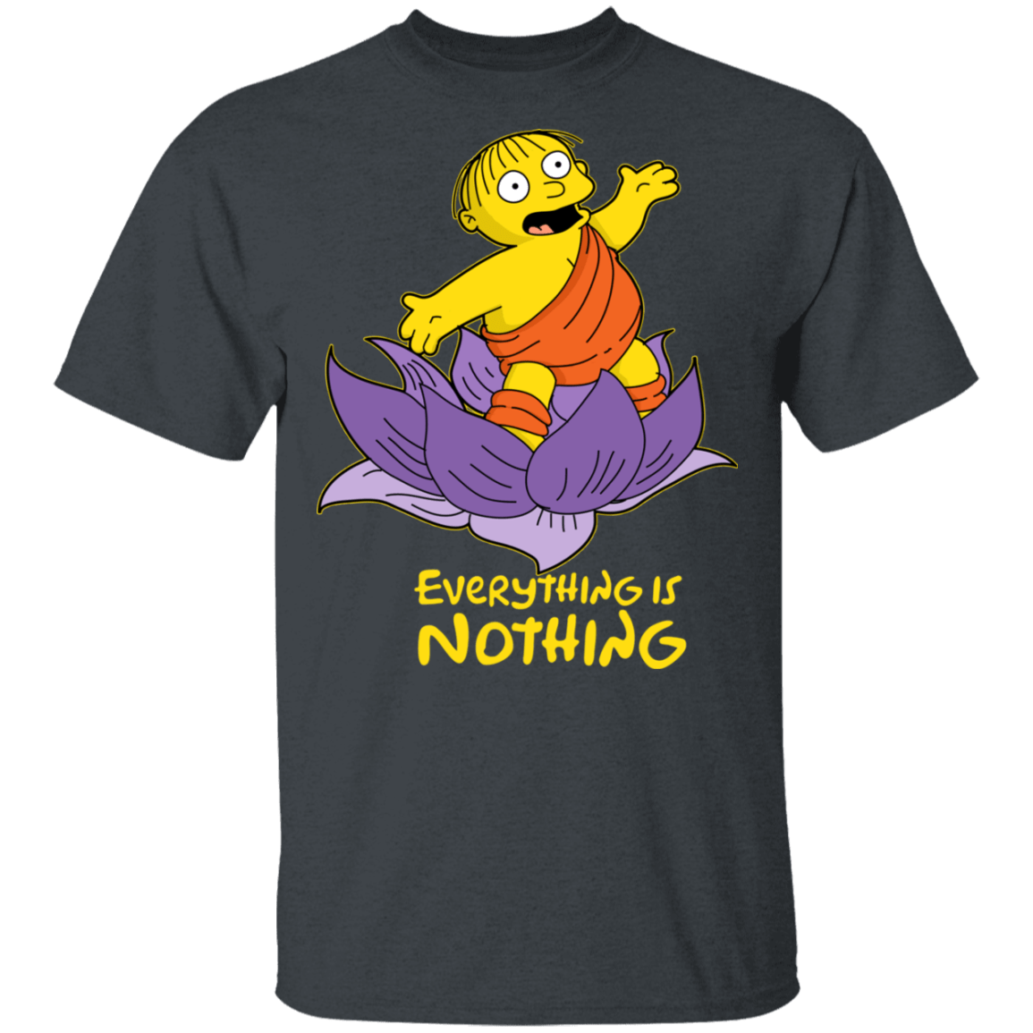 Ralph Everything is Nothing T-Shirt