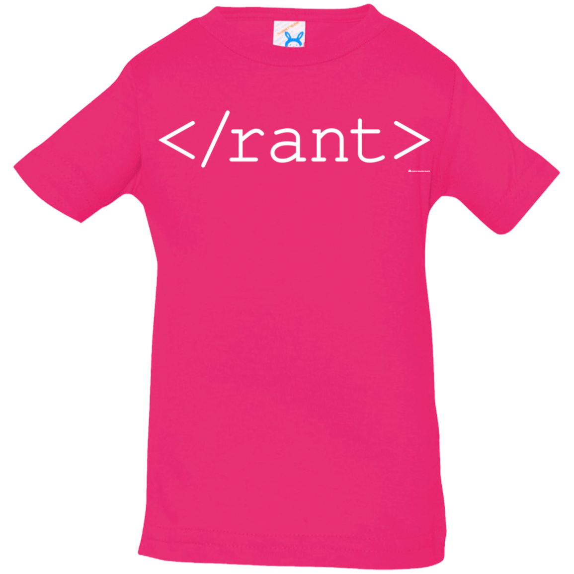 T-Shirts Hot Pink / 6 Months Rant Infant Premium T-Shirt