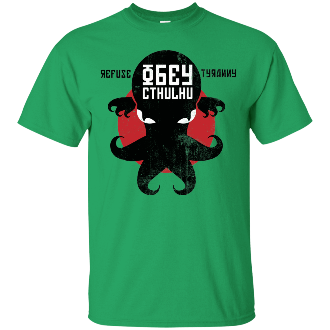 T-Shirts Irish Green / Small Refuse Tyranny, Obey Cthulhu T-Shirt
