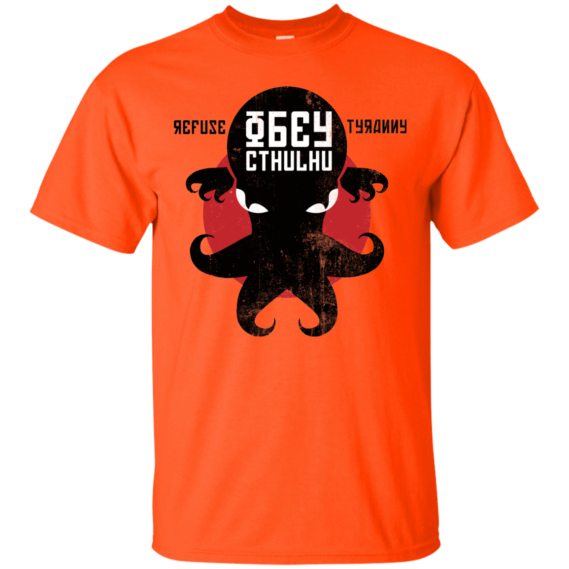 T-Shirts Orange / Small Refuse Tyranny, Obey Cthulhu T-Shirt