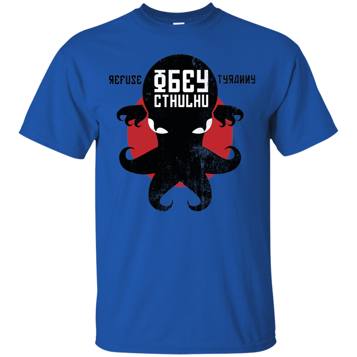 T-Shirts Royal / Small Refuse Tyranny, Obey Cthulhu T-Shirt