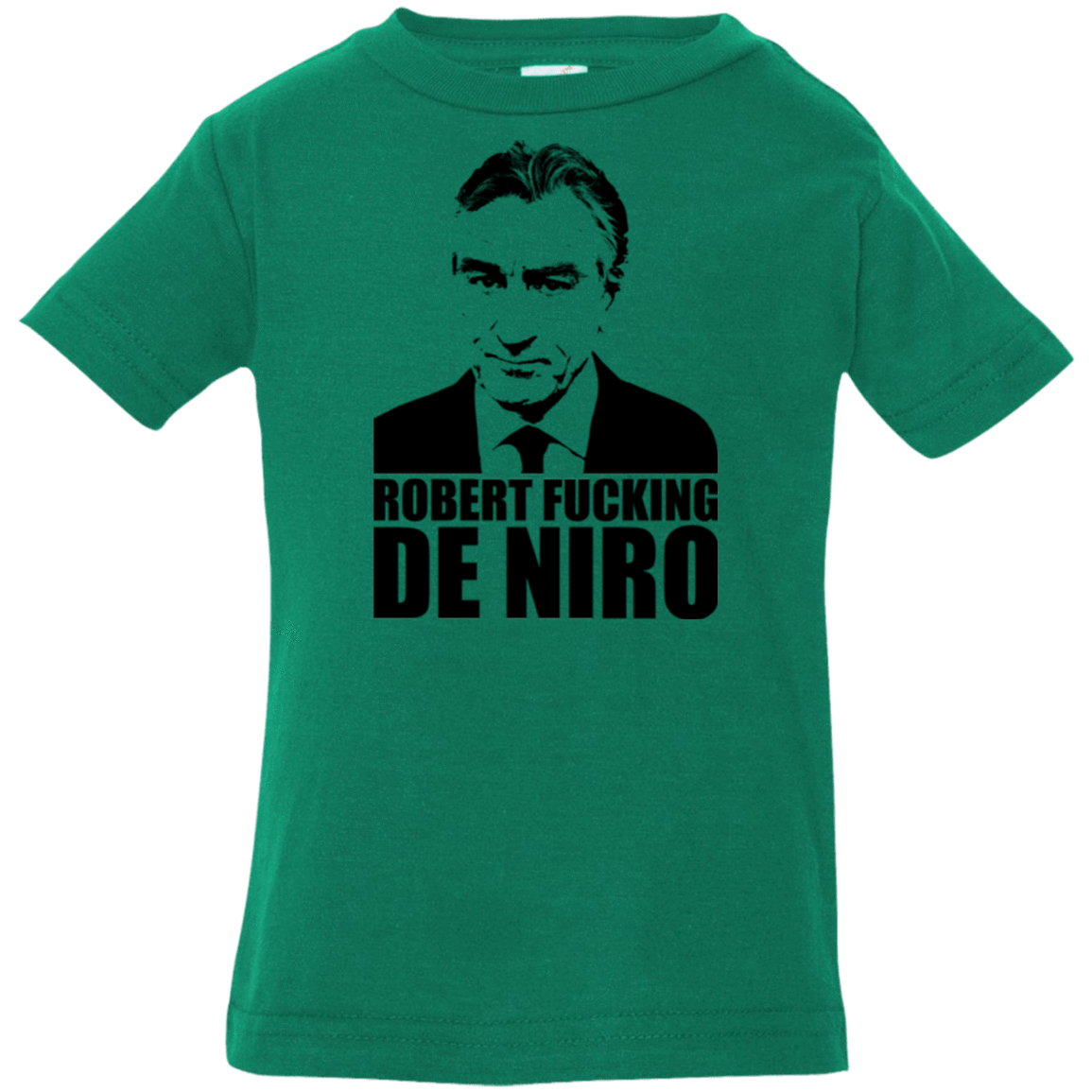 T-Shirts Kelly / 6 Months Robert Fucking DeNiro Infant Premium T-Shirt