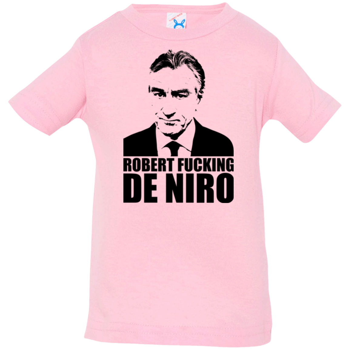 T-Shirts Pink / 6 Months Robert Fucking DeNiro Infant Premium T-Shirt