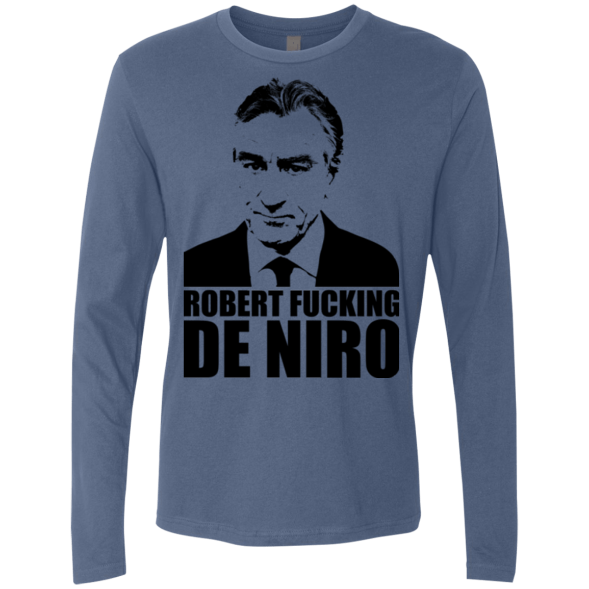 T-Shirts Indigo / Small Robert Fucking DeNiro Men's Premium Long Sleeve