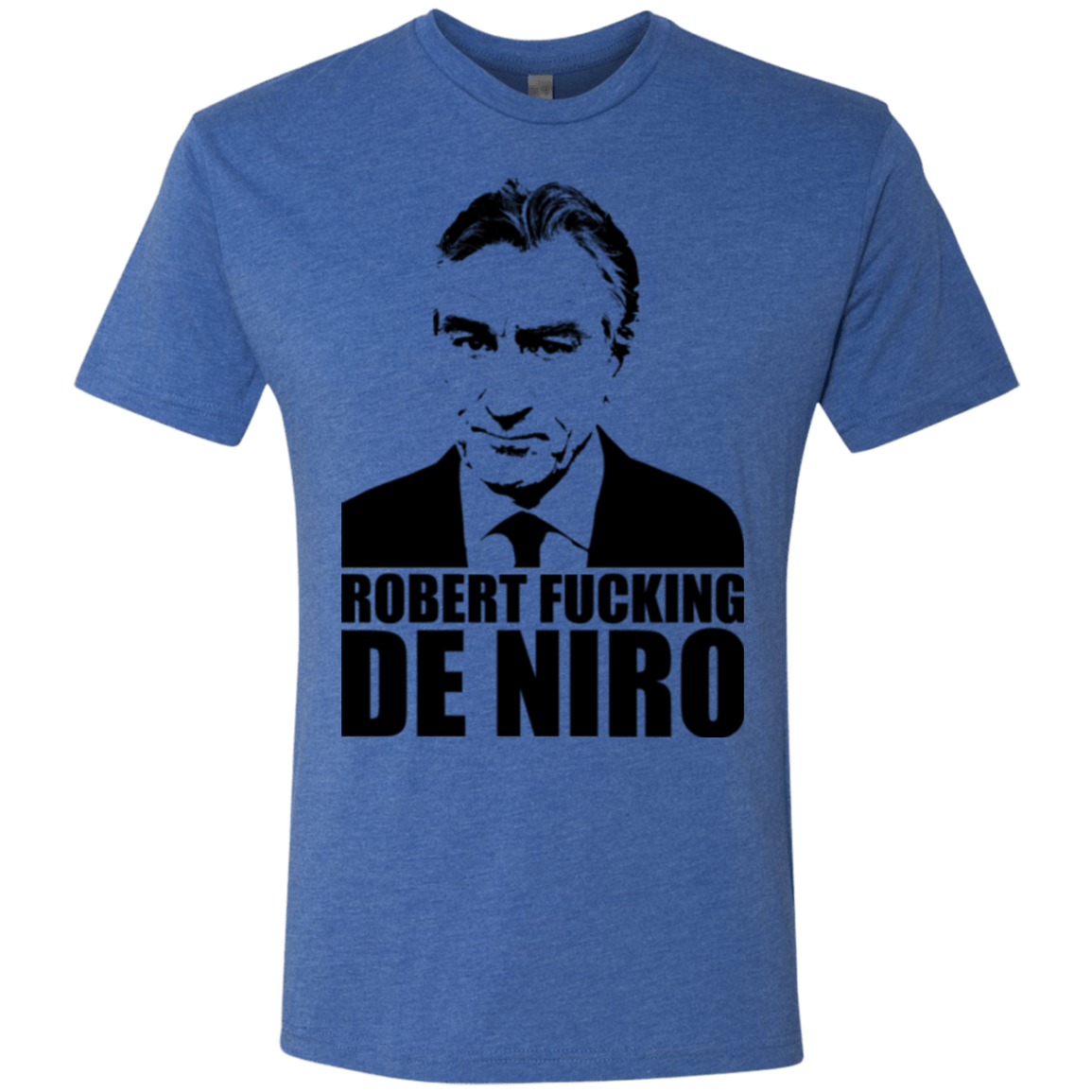T-Shirts Vintage Royal / Small Robert Fucking DeNiro Men's Triblend T-Shirt