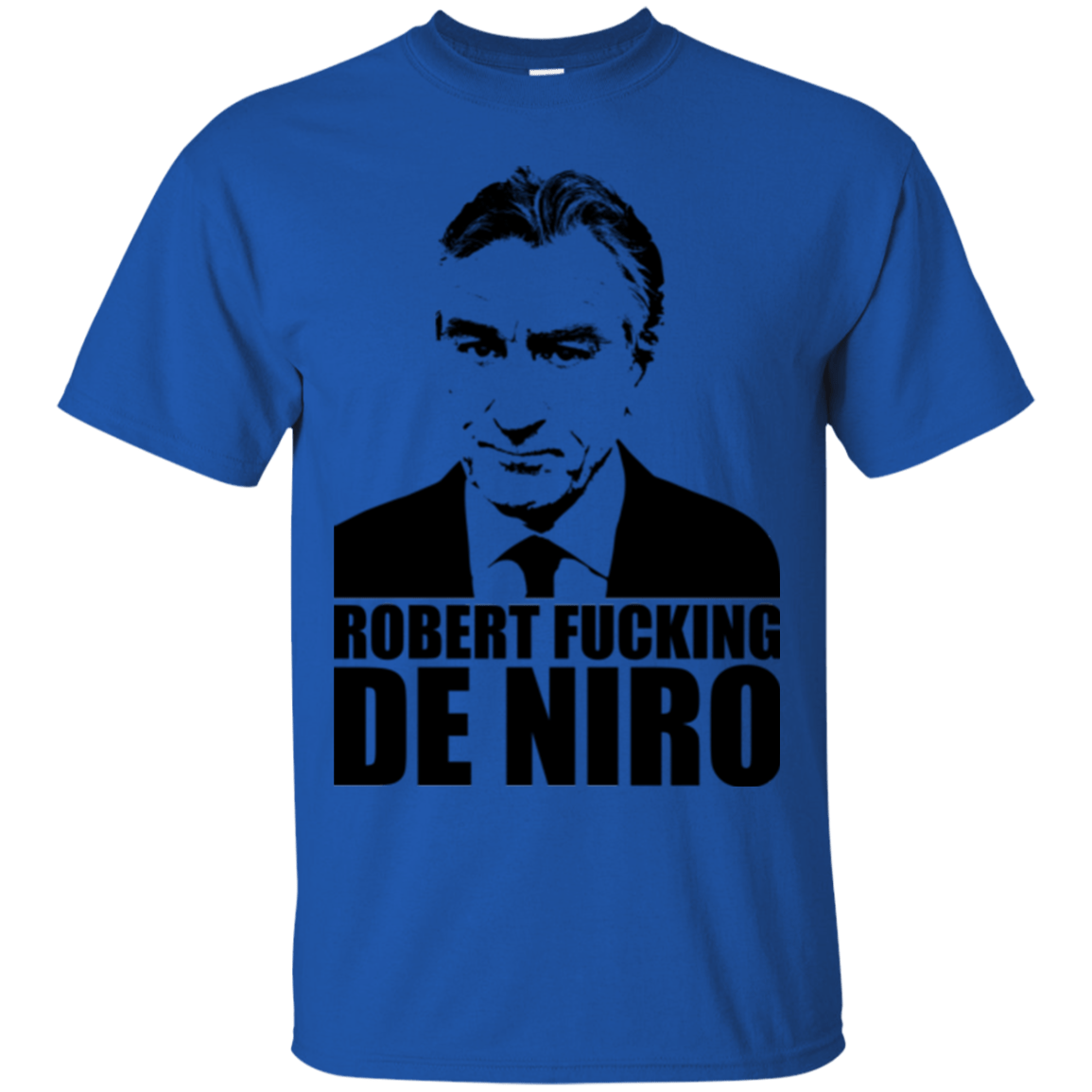 T-Shirts Royal / Small Robert Fucking DeNiro T-Shirt