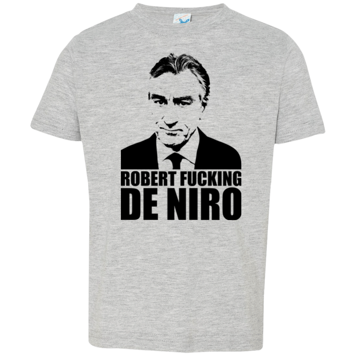 T-Shirts Heather / 2T Robert Fucking DeNiro Toddler Premium T-Shirt