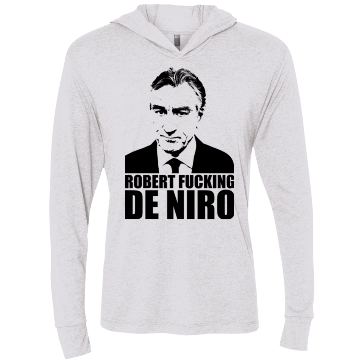 T-Shirts Heather White / X-Small Robert Fucking DeNiro Triblend Long Sleeve Hoodie Tee