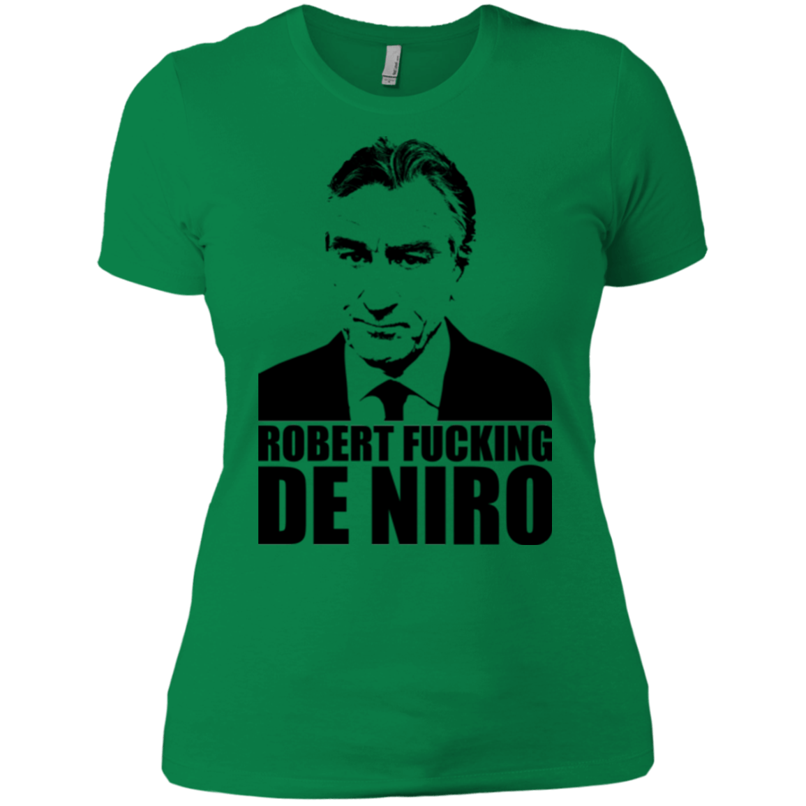 T-Shirts Kelly Green / X-Small Robert Fucking DeNiro Women's Premium T-Shirt