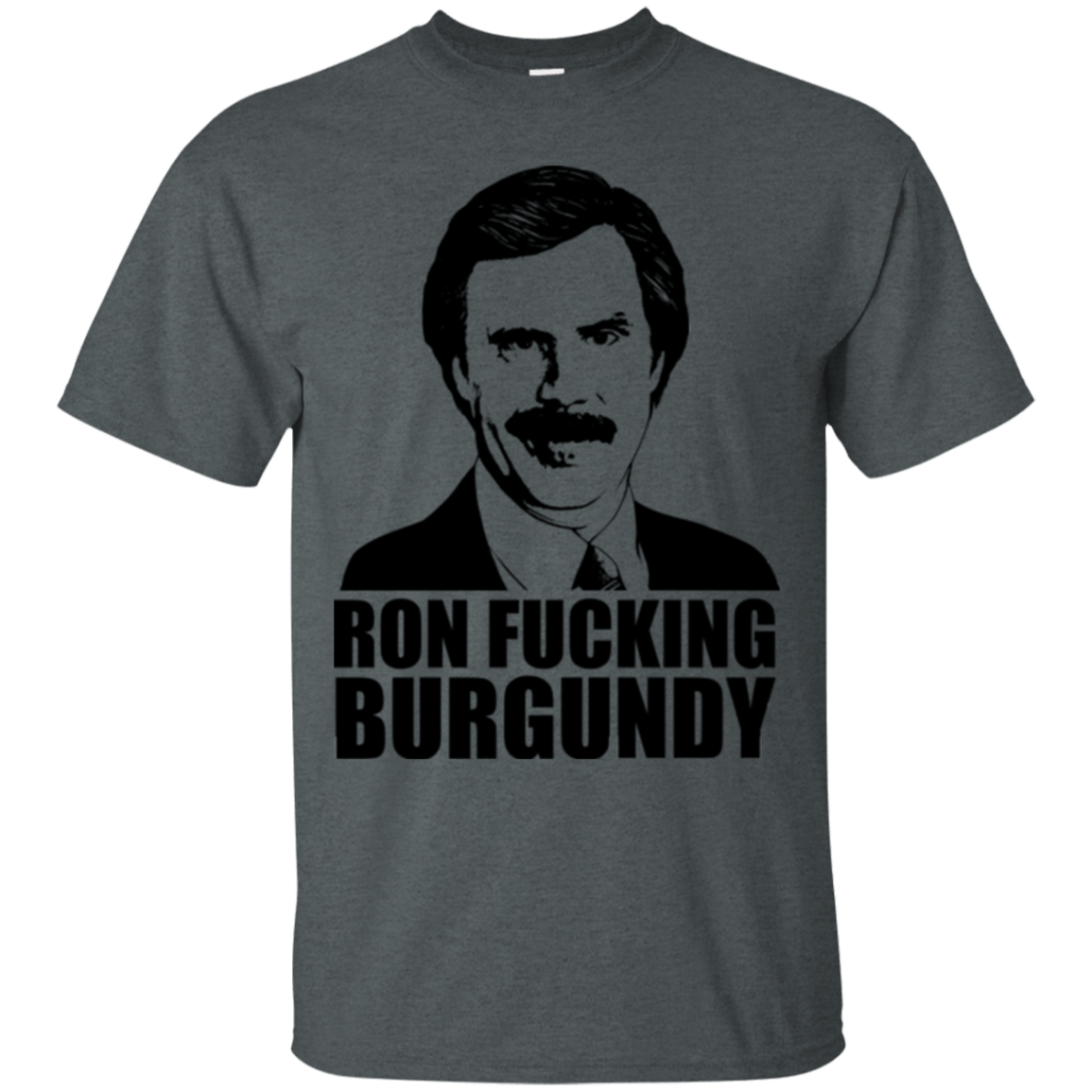 T-Shirts Dark Heather / Small Ron Fucking Burgundy T-Shirt