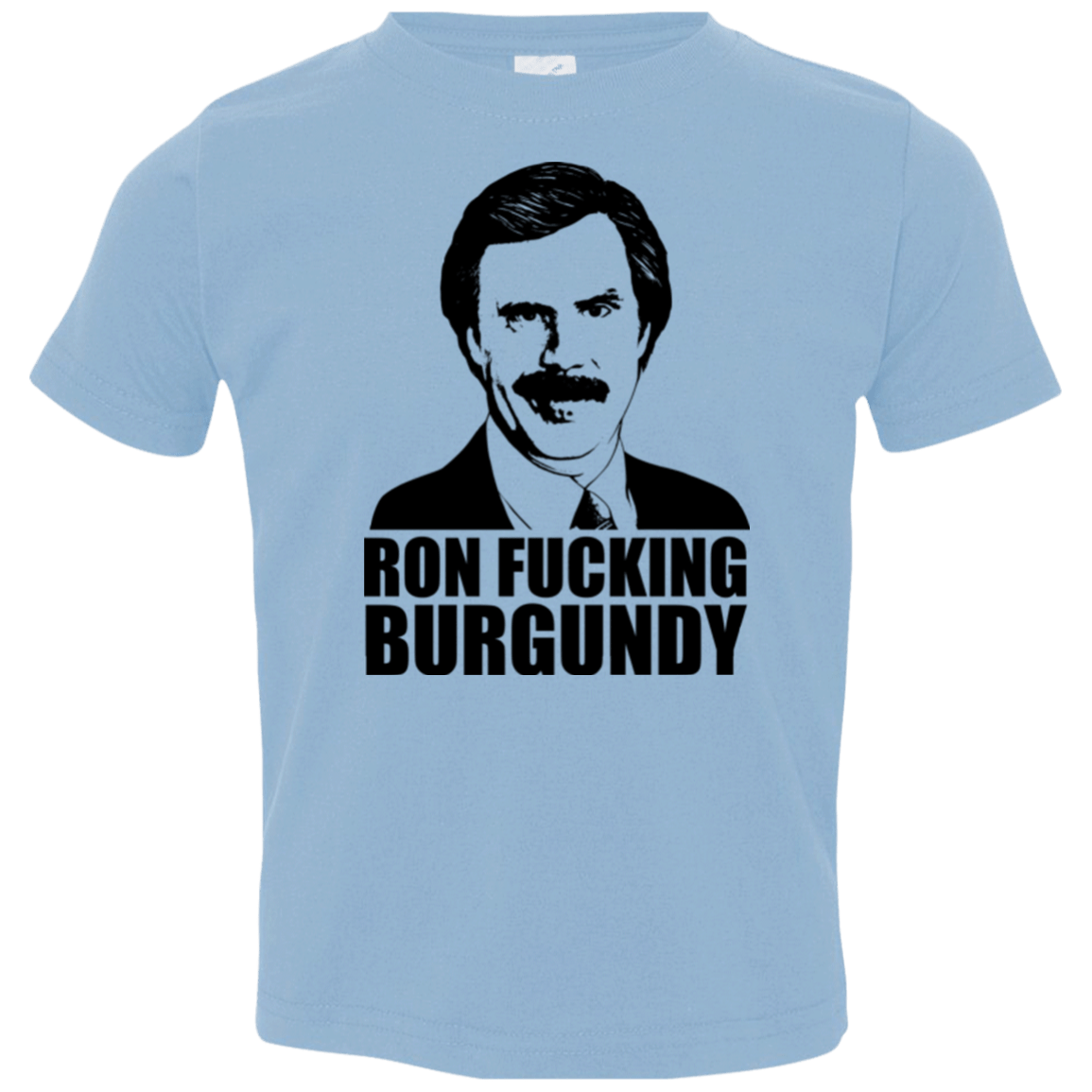 T-Shirts Light Blue / 2T Ron Fucking Burgundy Toddler Premium T-Shirt