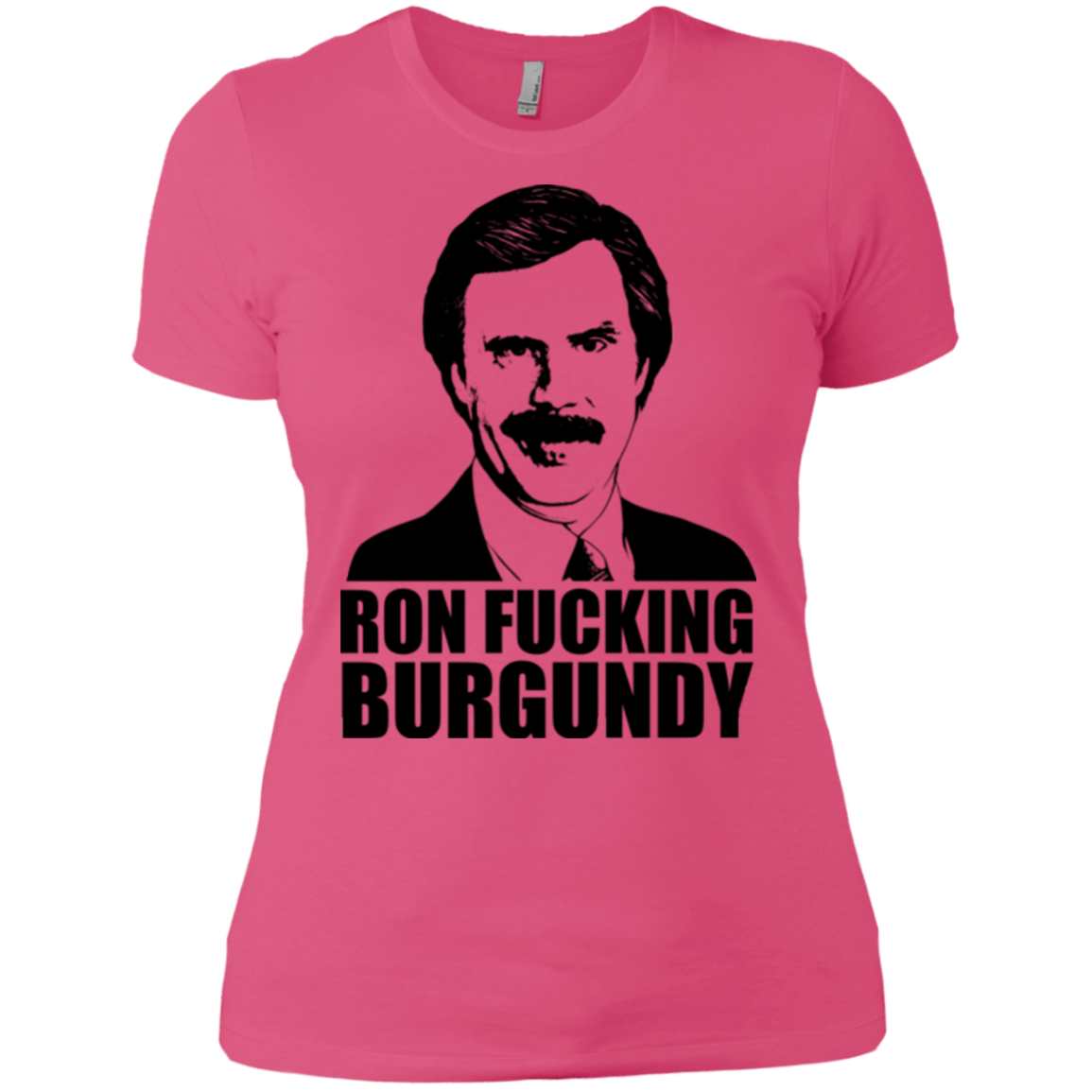 T-Shirts Hot Pink / X-Small Ron Fucking Burgundy Women's Premium T-Shirt