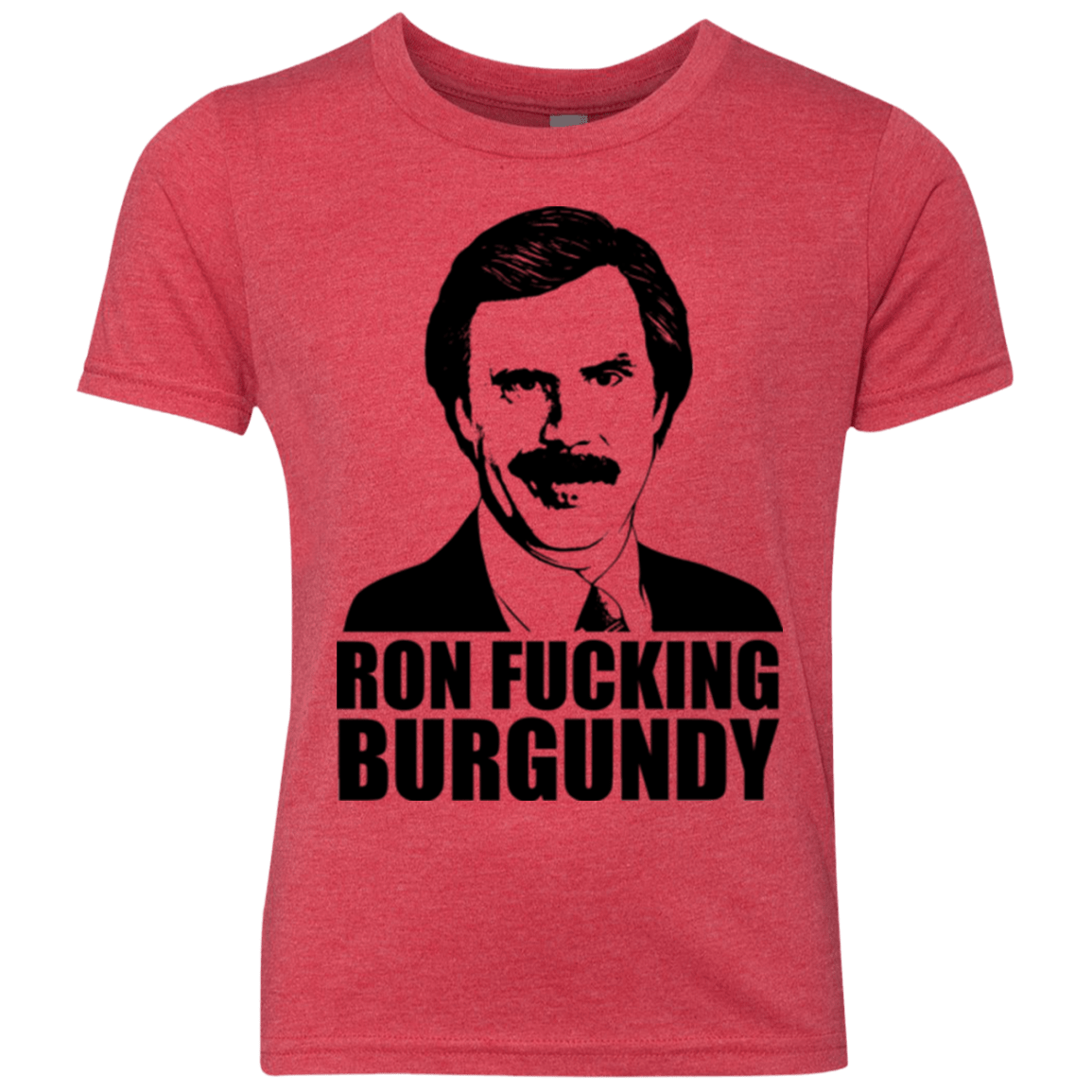 T-Shirts Vintage Red / YXS Ron Fucking Burgundy Youth Triblend T-Shirt