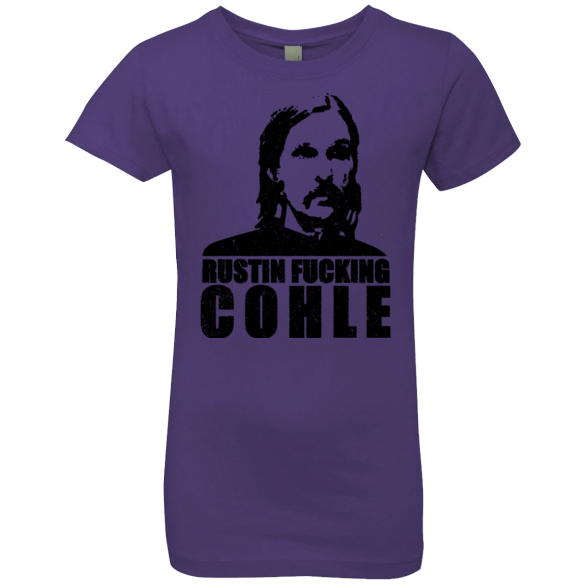T-Shirts Purple Rush / YXS Rustin Fucking Cohle Girls Premium T-Shirt