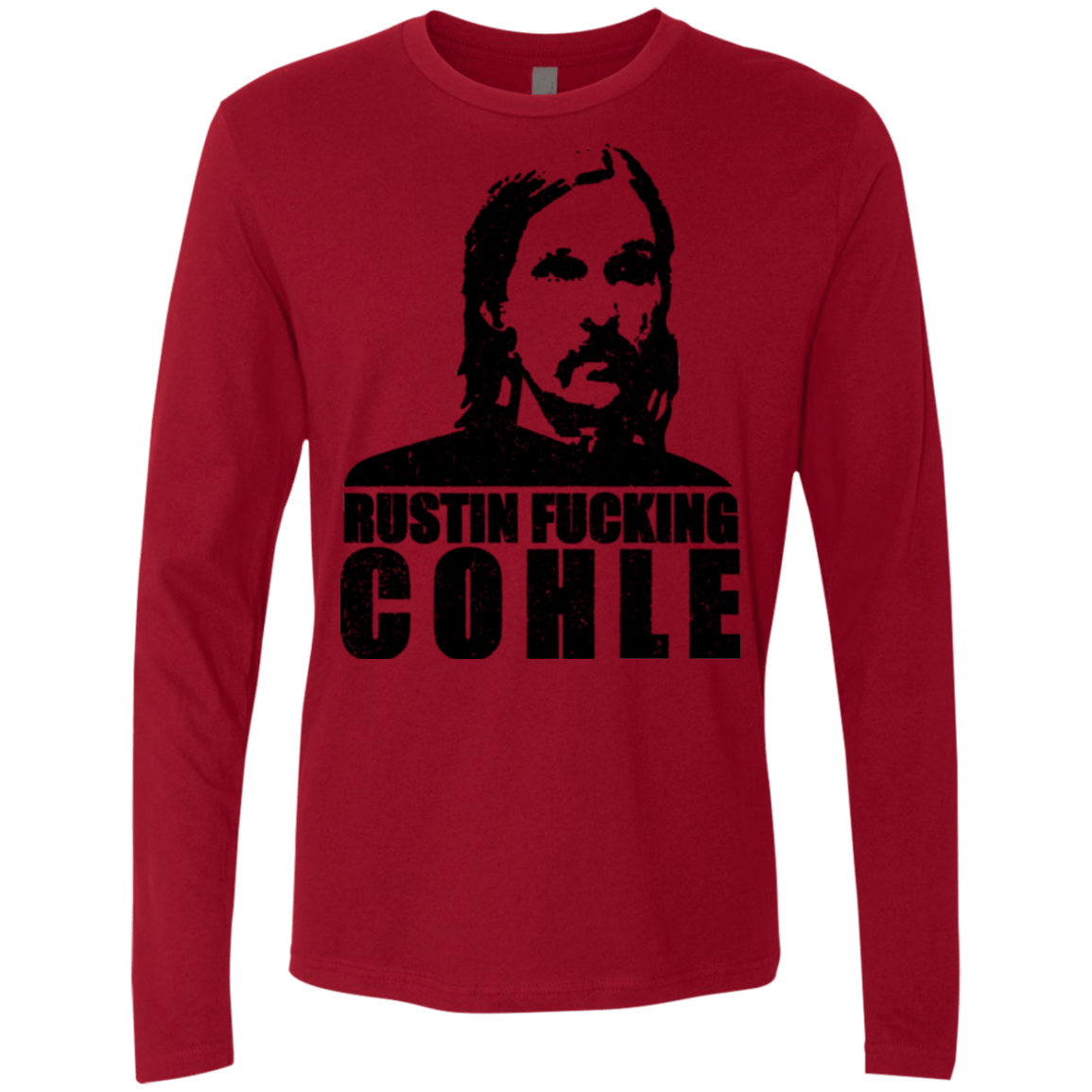 T-Shirts Cardinal / Small Rustin Fucking Cohle Men's Premium Long Sleeve