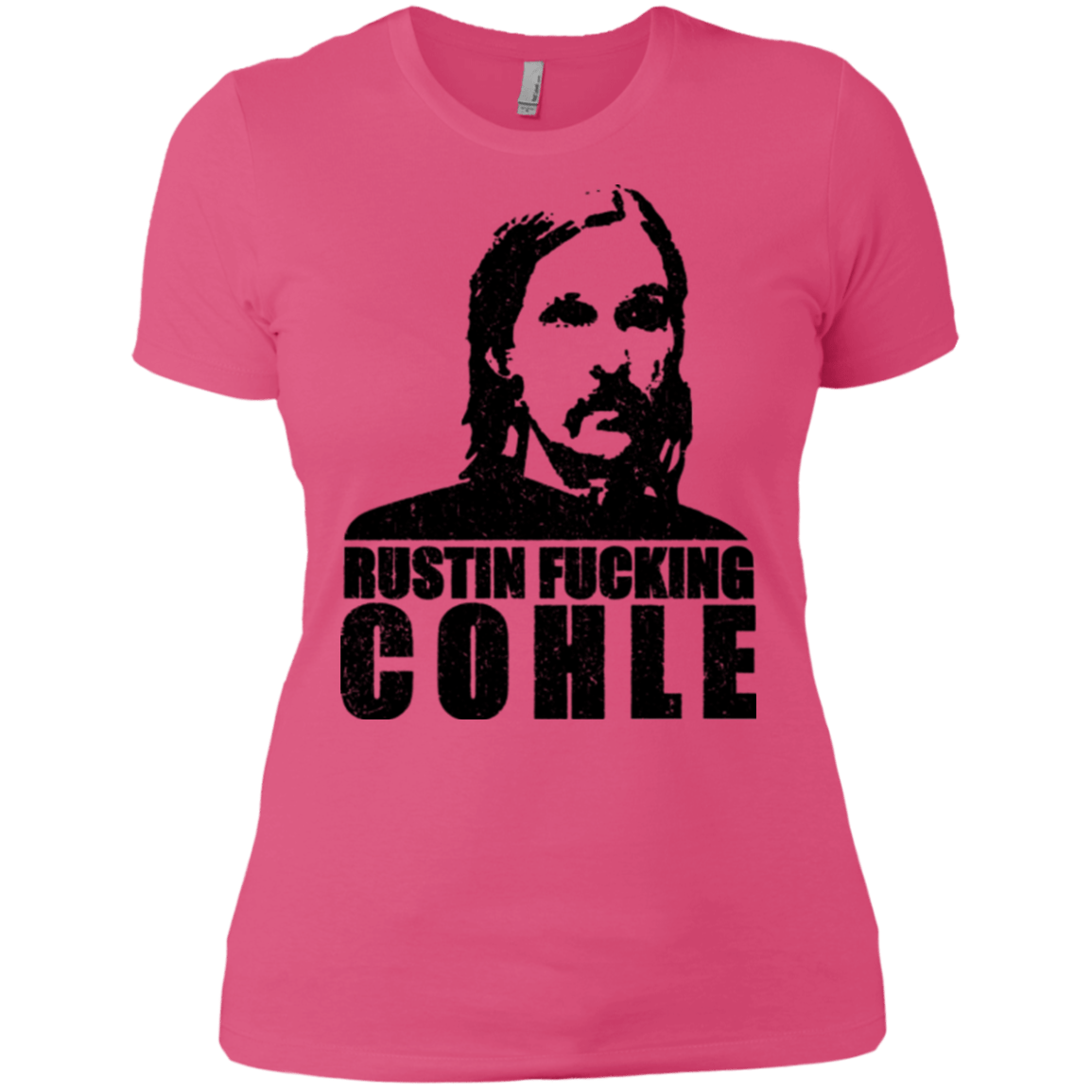T-Shirts Hot Pink / X-Small Rustin Fucking Cohle Women's Premium T-Shirt