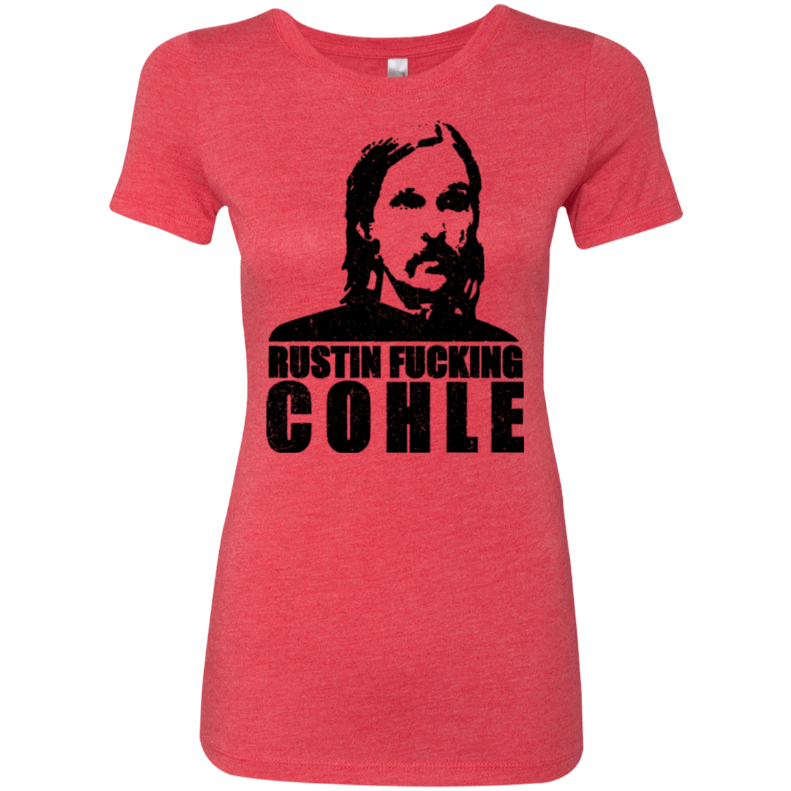 T-Shirts Vintage Red / Small Rustin Fucking Cohle Women's Triblend T-Shirt