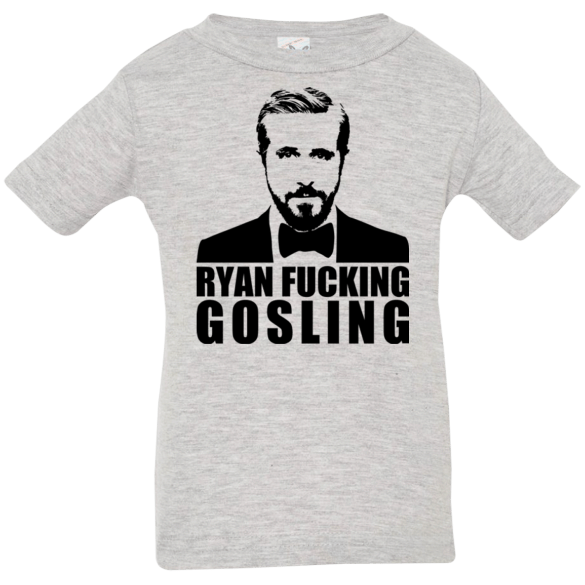 T-Shirts Heather / 6 Months Ryan Fucking Gosling Infant Premium T-Shirt