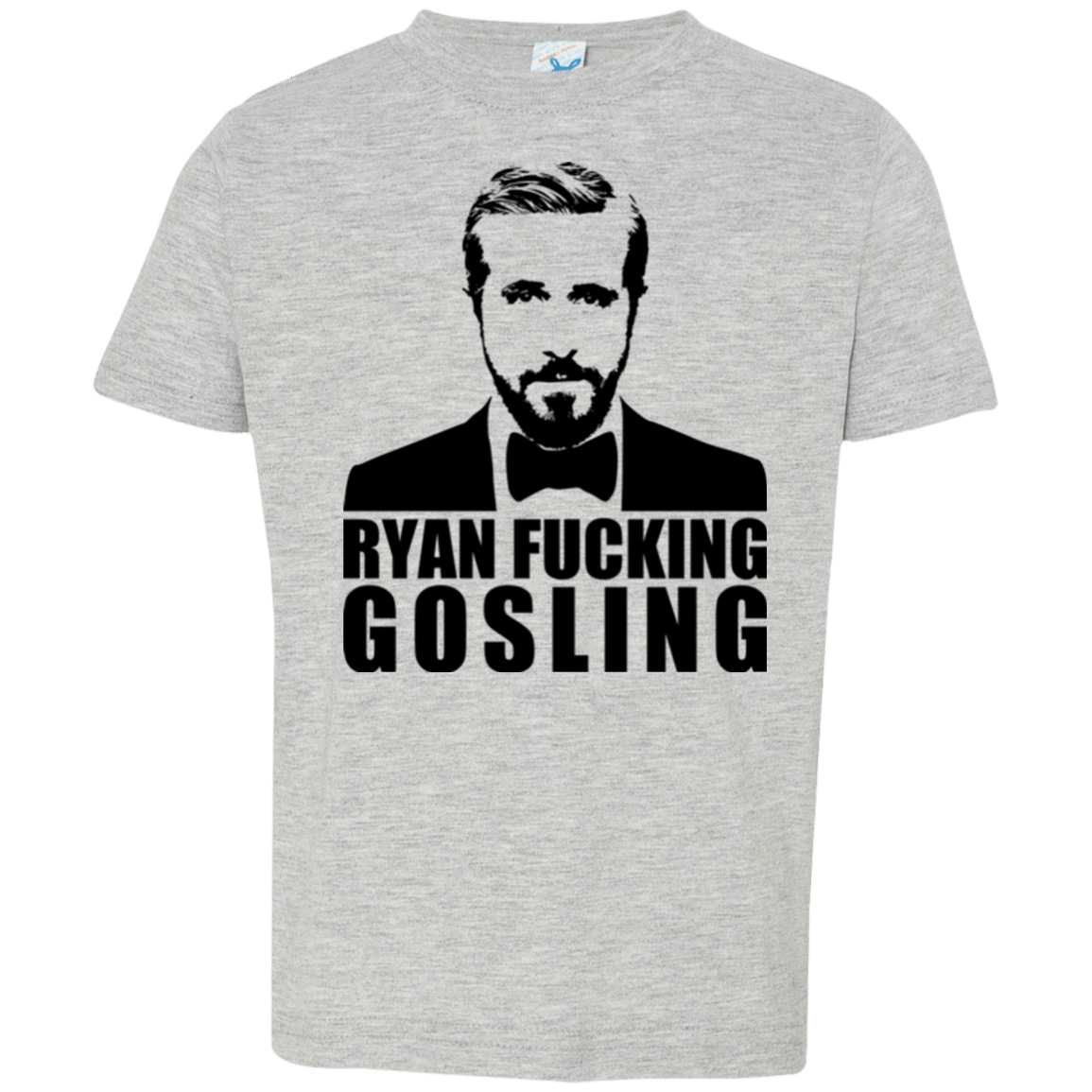 T-Shirts Heather / 2T Ryan Fucking Gosling Toddler Premium T-Shirt