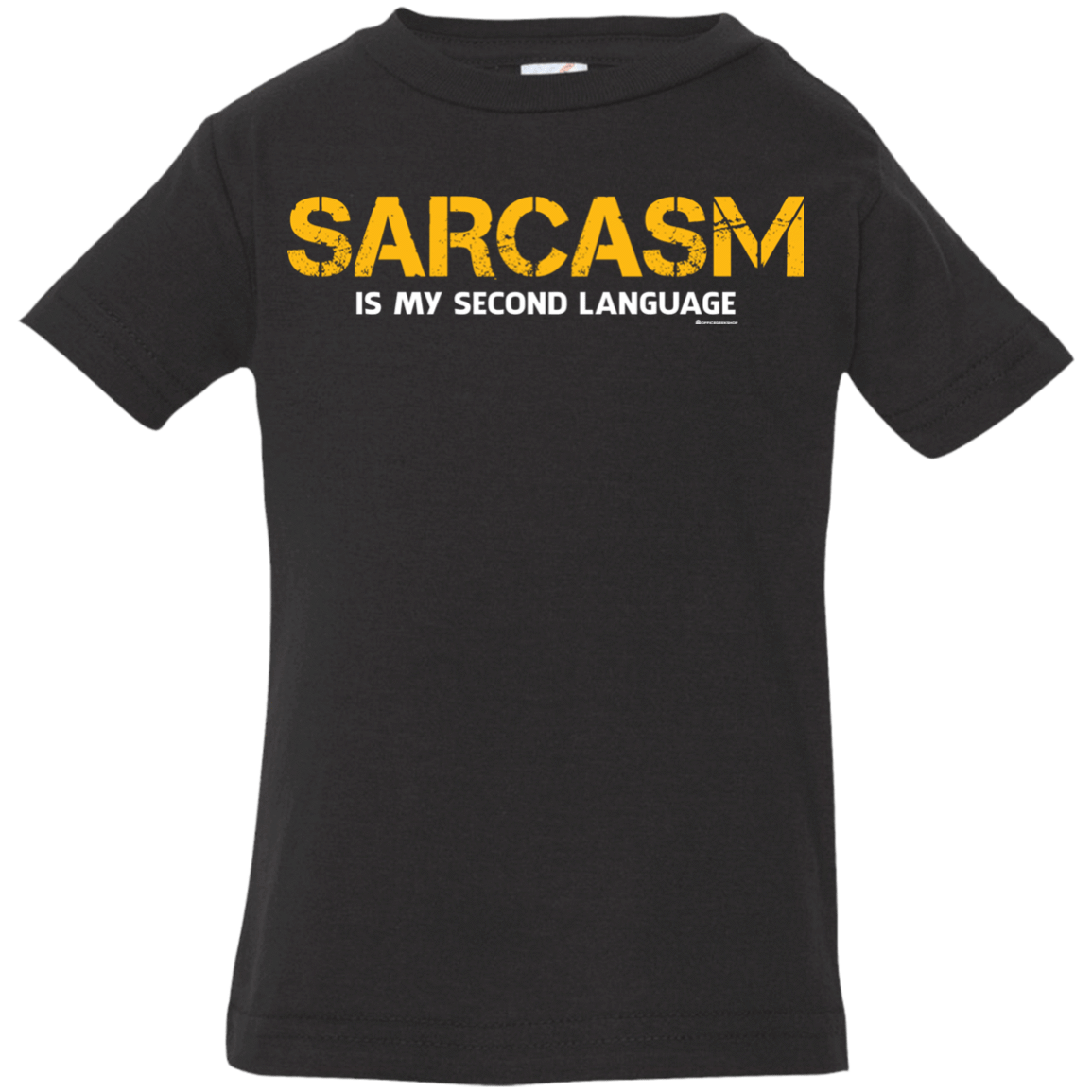 T-Shirts Black / 6 Months Sarcasm Is My Second Language Infant Premium T-Shirt